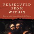 Cover Art for 9781644136867, Persecuted from Within by Torres, Alec, Charles, Joshua