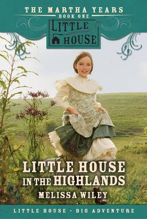 Cover Art for 9780061148170, Little House in the Highlands by Melissa Wiley