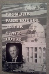 Cover Art for 9780971163614, From the Farm House to the State House; The Life and Times of Fuller Kimbrell by Fuller Kimbrell