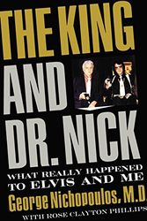 Cover Art for 9781595551719, The King and Dr. Nick by George Nichopoulos