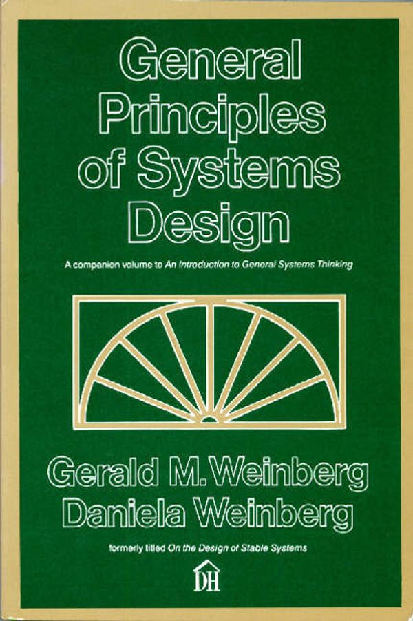 Cover Art for 9780932633071, General Principles of Systems Design by Gm Weinberg