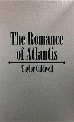 Cover Art for 9780848804435, Romance of Atlantis by Taylor Caldwell