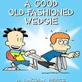Cover Art for B06XPXDJL1, Big Nate: A Good Old-Fashioned Wedgie by Lincoln Peirce