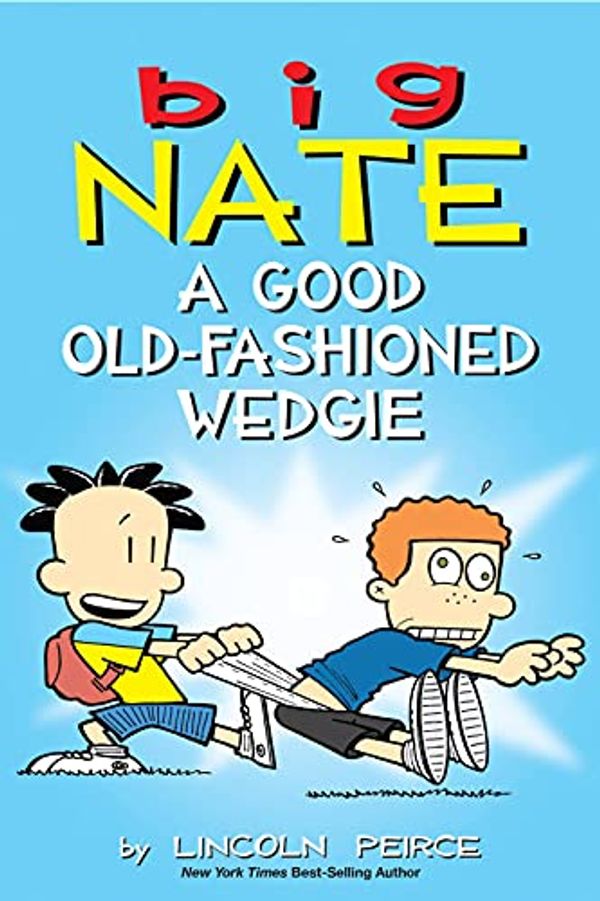 Cover Art for B06XPXDJL1, Big Nate: A Good Old-Fashioned Wedgie by Lincoln Peirce