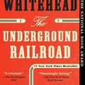 Cover Art for 9780385537049, The Underground Railroad (Pulitzer Prize Winner)(National Book Award Winner) (Oprah's Book Club) by Colson Whitehead