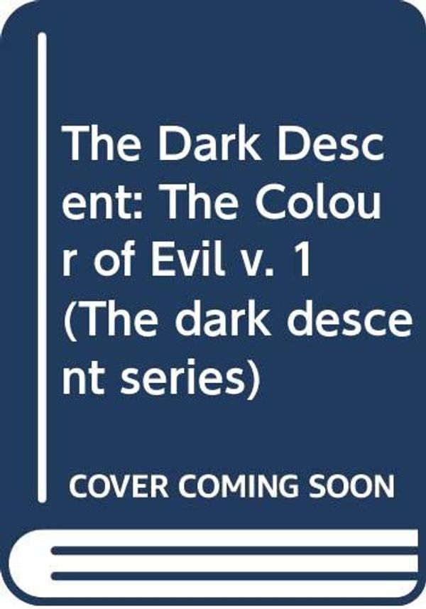 Cover Art for 9780586206812, The Dark Descent: The Colour of Evil v. 1 (The Dark Descent Series) by Hartwell David G (editor)