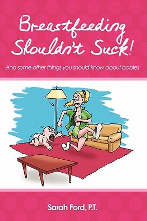 Cover Art for 9781439229897, Breastfeeding Shouldn't Suck! by Ford P T, Sarah
