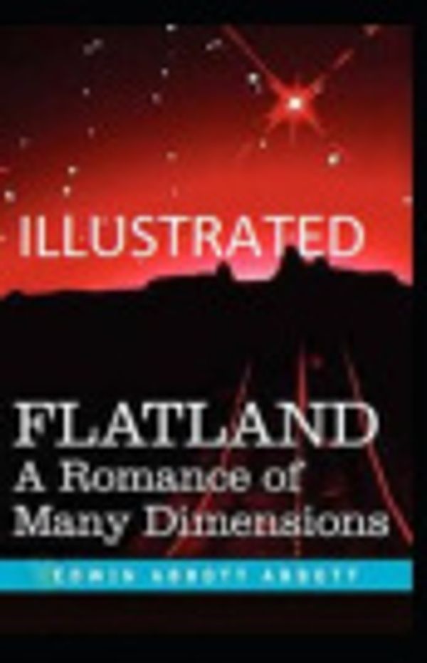 Cover Art for 9798698061366, Flatland: A Romance of Many Dimensions Illustrated by Abbott, Edwin Abbott