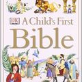 Cover Art for 0635517066777, A Child's First Bible by Kenneth N. Taylor