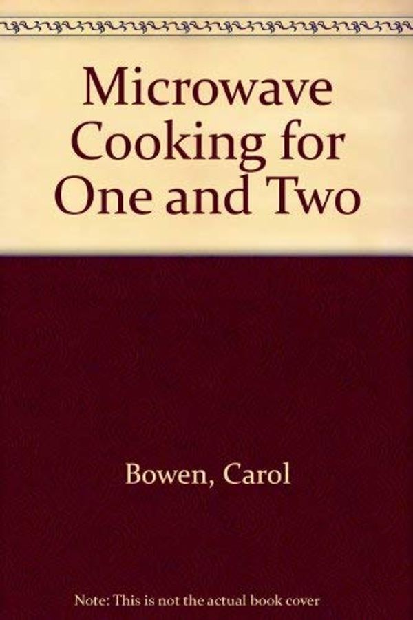 Cover Art for 9780948817274, Microwave Cooking for One and Two by Carol Bowen