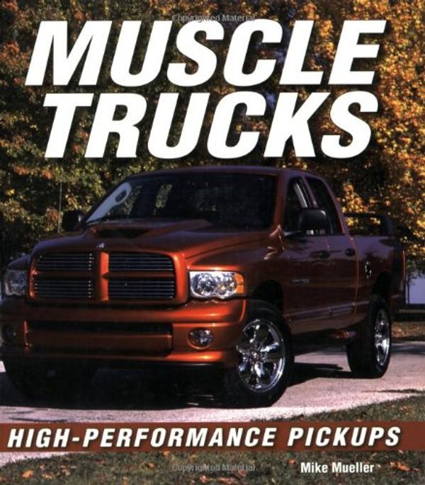 Cover Art for 9781583881972, Muscle Trucks: High-Performance Pickups by Mueller, Mike