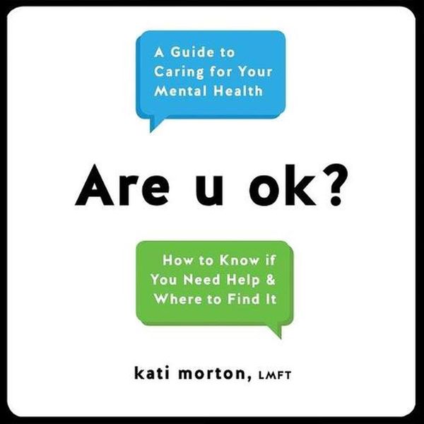 Cover Art for 9781668600160, Are u ok?: A Guide to Caring for Your Mental Health by Kati Morton