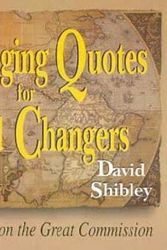 Cover Art for 9780892213108, Challenging Quotes for World Changers: God's Little Book on the Great Commission by David Shibley