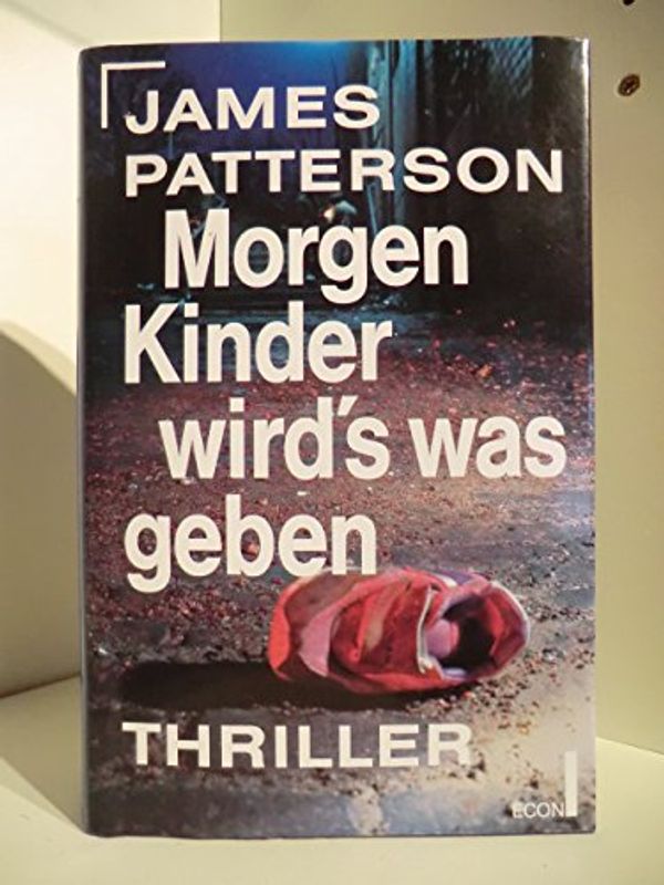 Cover Art for 9783430174183, Morgen, Kinder, wird's was geben / Along Came a Spider by James Patterson