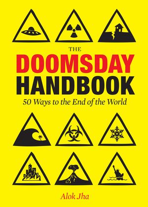 Cover Art for 9780857386120, The Doomsday Handbook by Alok Jha