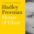 Cover Art for 9780008322632, House of Glass: The Story and Secrets of a Twentieth-Century Jewish Family by Hadley Freeman