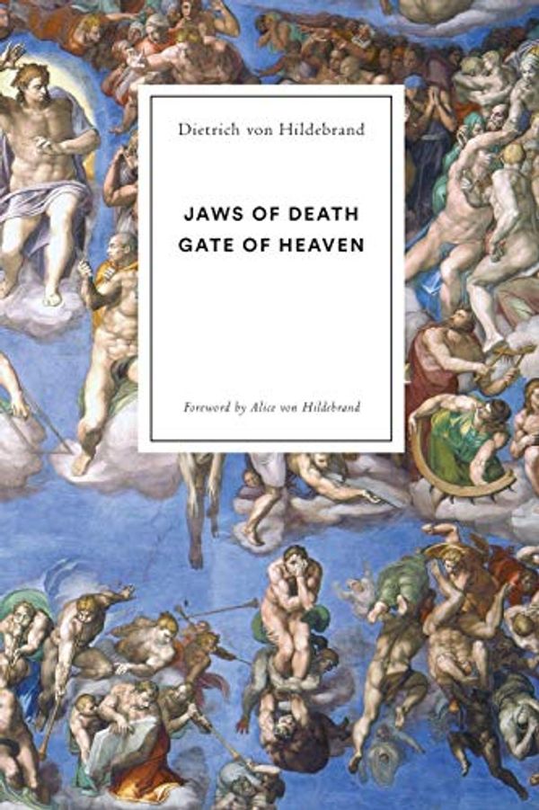 Cover Art for 9781939773166, Jaws of Death: Gate of Heaven by Von Hildebrand, Dietrich