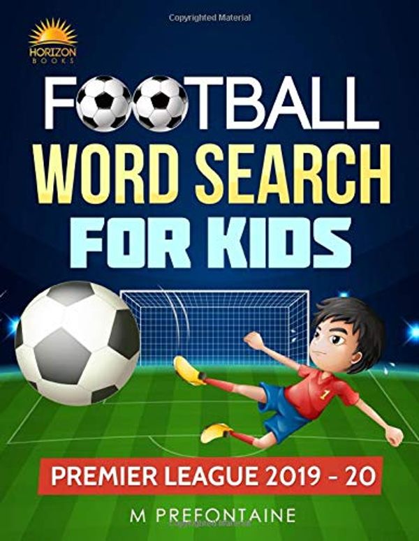 Cover Art for 9781687485632, Football Word Search For Kids: Premier League 2019 - 20 (Premier League Word Search) by M Prefontaine