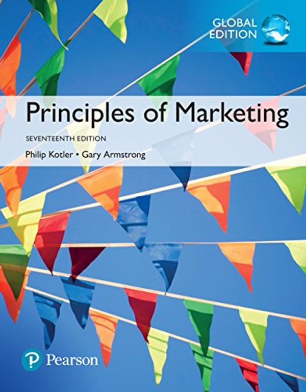 Cover Art for B073R6T7XH, Principles of Marketing, Global Edition by Philip T. Kotler, Gary Armstrong