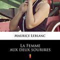 Cover Art for B074Y8G6M3, La Femme aux deux sourires by Maurice Leblanc