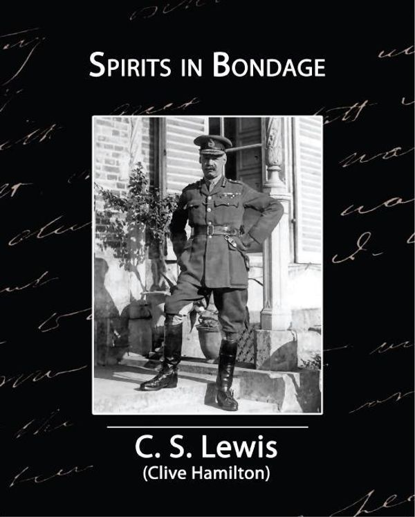 Cover Art for 9781438544984, Spirits in Bondage by C. S. (Clive Hamilton) Lewis
