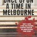 Cover Art for 9780522867138, Once Upon a Time in Melbourne by Liam Houlihan