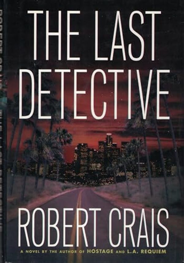 Cover Art for 9780385504263, The Last Detective by Robert Crais