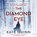 Cover Art for B09RNBL9HZ, The Diamond Eye by Kate Quinn