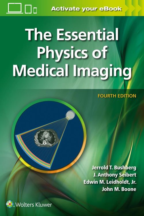 Cover Art for 9781975103224, The Essential Physics of Medical Imaging by Seibert Bushberg