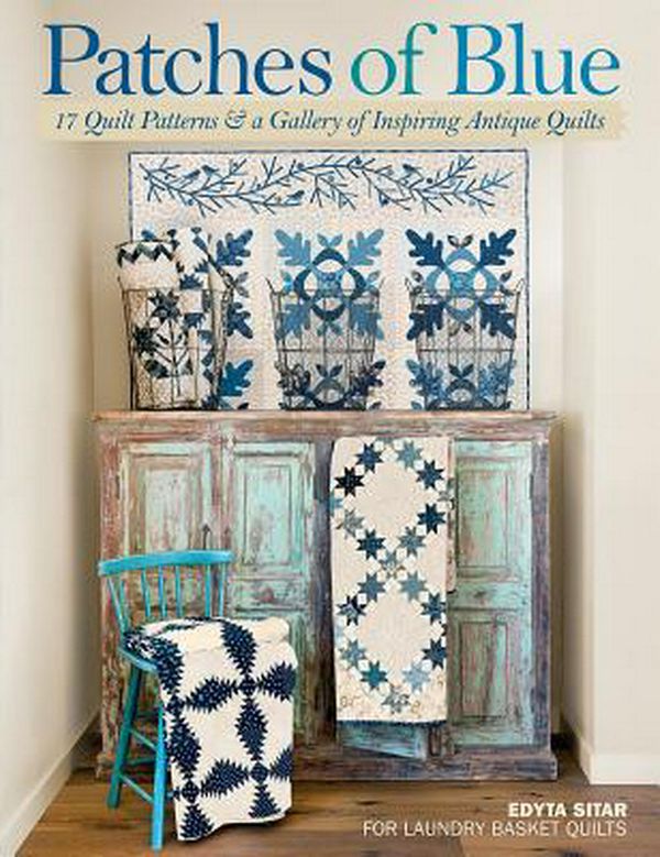 Cover Art for 9781604689105, Patches of Blue: 17 Quilt Patterns & a Gallery of Inspiring Antique Quilts by Edyta Sitar