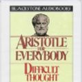 Cover Art for 9780786104659, Aristotle for Everybody: Difficult Thought Made Easy by Mortimer J. Adler