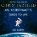 Cover Art for B07CSKYPN7, An Astronaut's Guide to Life on Earth by Chris Hadfield