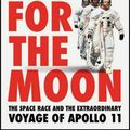 Cover Art for 9780316341783, Shoot for the Moon: The Perilous Voyage of Apollo 11 by James Donovan