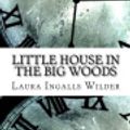 Cover Art for 9781976468377, Little House in the Big Woods by Laura Ingalls Wilder