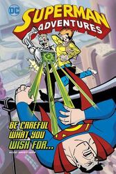 Cover Art for 9781434245502, Superman Adventures: Be Careful What You Wish For... by Scott McCloud