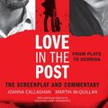 Cover Art for 9781783480043, Love in the Post: From Plato to Derrida: The Screenplay and Commentary by Martin McQuillan