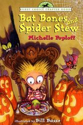 Cover Art for 9780385325578, Bat Bones and Spider Stew by Michelle Poploff