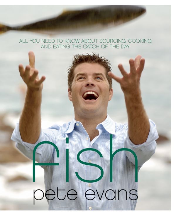 Cover Art for 9781921208584, Fish by Pete Evans