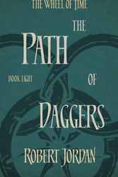 Cover Art for 9780356503899, The Path Of Daggers: Book 8 of the Wheel of Time by Robert Jordan