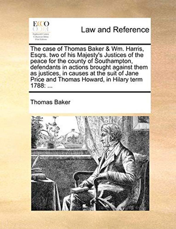 Cover Art for 9781170975787, The Case of Thomas Baker & Wm. Harris, E by Thomas Baker