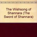 Cover Art for 9780606012324, The Wishsong of Shannara (Shannara Trilogy, Bk 3) by Terry Brooks
