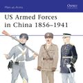 Cover Art for 9781780963662, US Armed Forces in China 1856-1941 by John Langellier, Mike Chappell