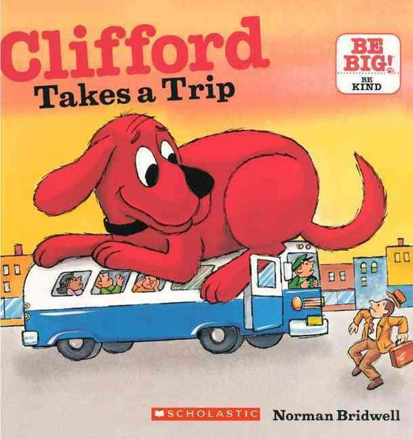 Cover Art for 9780606153393, Clifford Takes a Trip (Prebound) by Norman Bridwell