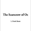 Cover Art for 9781404331419, The Scarecrow of Oz by L. Frank Baum