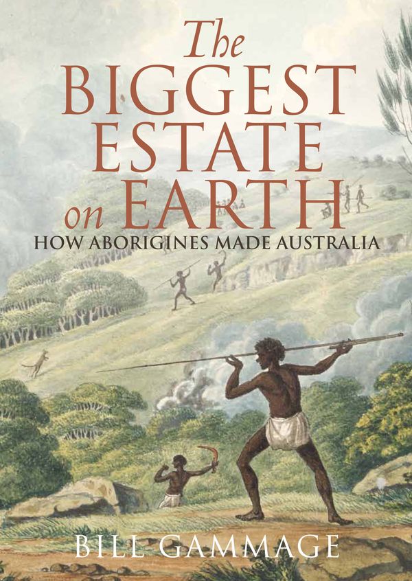 Cover Art for 9781742377483, The Biggest Estate on Earth by Bill Gammage