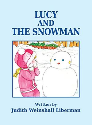 Cover Art for 9781457546761, Lucy and the Snowman by Judith Weinshall Liberman
