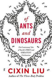Cover Art for 9781789546125, Of Ants and Dinosaurs by Cixin Liu