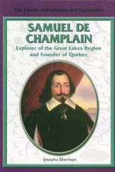 Cover Art for 9780823936298, Samuel De Champlain: Explorer of the Great Lakes Region and Founder of Quebec (Library of Explorers and Exploration) by Josepha Sherman