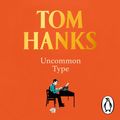 Cover Art for 9781473544994, Uncommon Type: Some Stories by Tom Hanks
