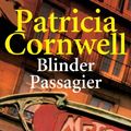 Cover Art for 9783442439041, Blinder Passagier by Patricia Cornwell